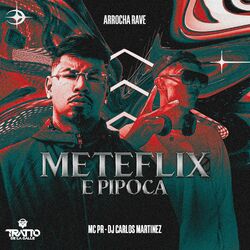 Cover of Meteflix e Pipoca [Arrocha Rave]