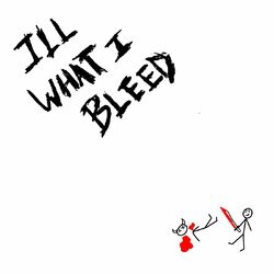 Cover of ILL WHAT I BLEED