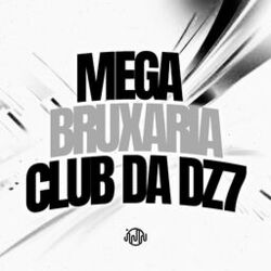 Mega Bruxaria Club Da DZ7