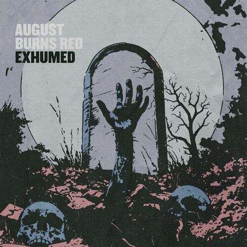August Burns Red - Exhumed | Deezer