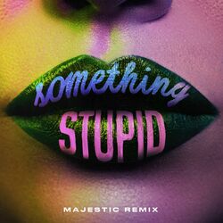 Cover of Something Stupid (Majestic Remix)