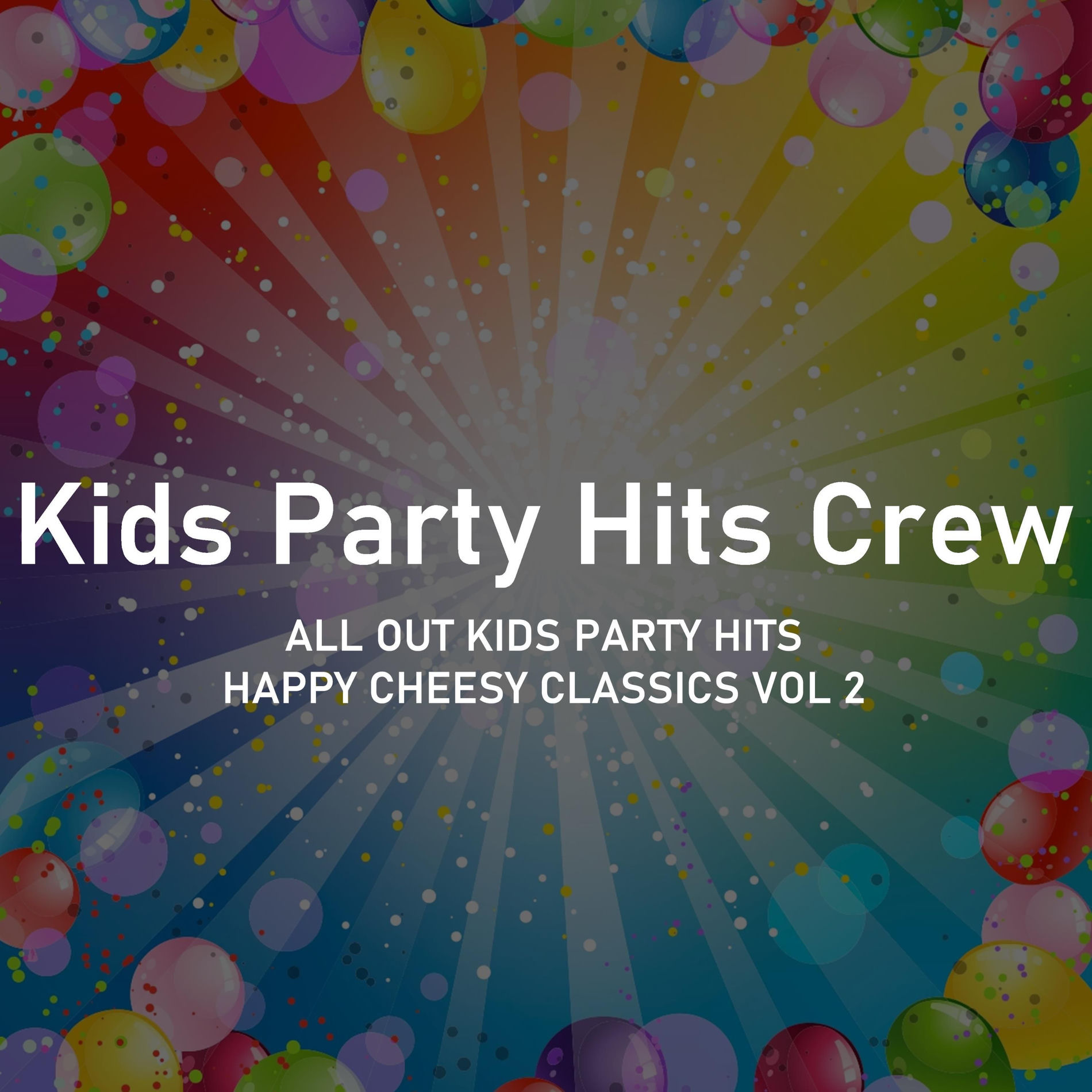 Album cover of All Out Kids Party Hits - Happy Cheesy Classics, Vol. 2