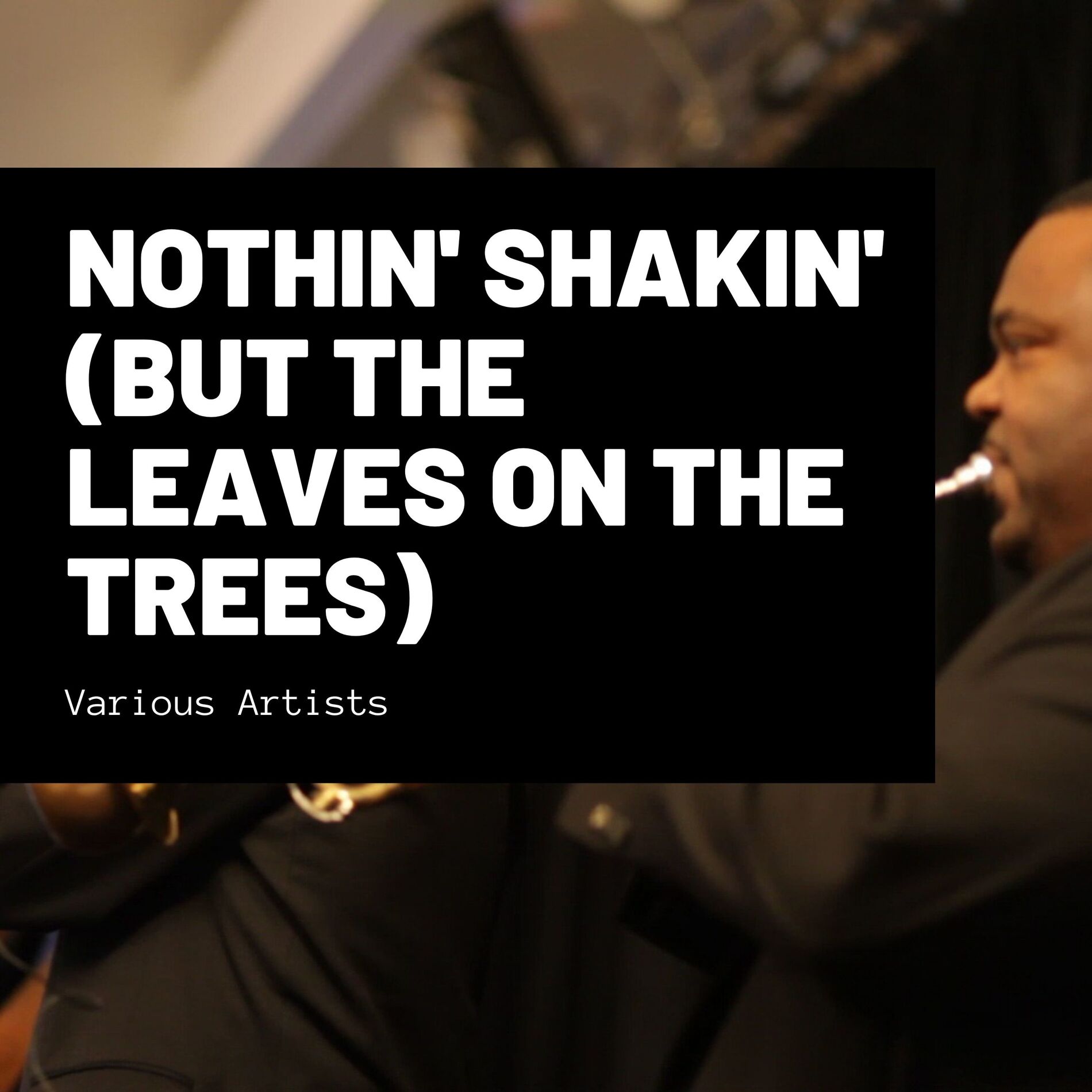 Album cover of Nothin' Shakin' (But the Leaves on the Trees)