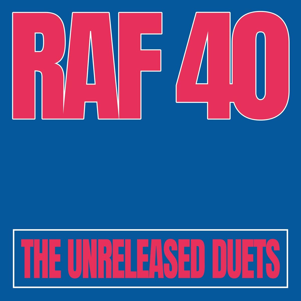 Album cover of RAF40: the unreleased duets