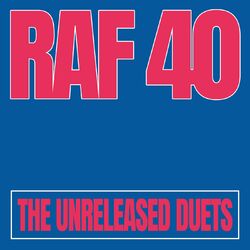 Cover of RAF40: the unreleased duets