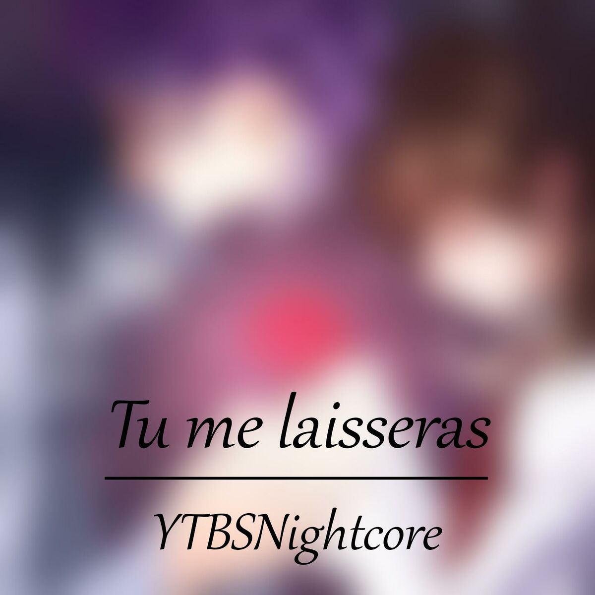 Album cover of Tu Me Laisseras (Nightcore)