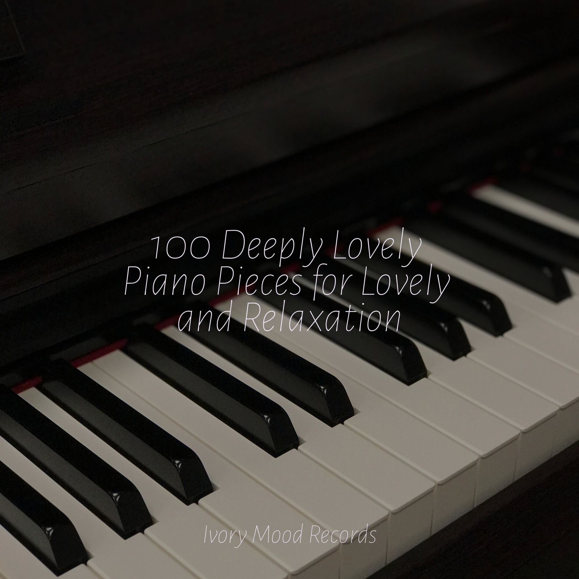 Album cover of 100 Deeply Lovely Piano Pieces for Lovely and Relaxation