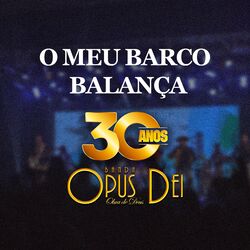 Cover of O Meu Barco Balança - Dvd 30 Anos (Ao Vivo)