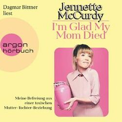 Cover of I'm Glad My Mom Died - Meine Befreiung aus einer toxischen Mutter-Tochter-Beziehung (Ungekürzte Lesung)