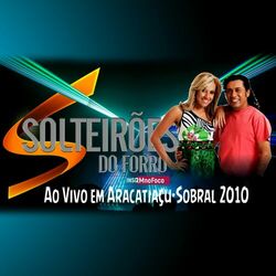 SOLTEIRÕES AO VIVO EM ARACATIAÇU 2010