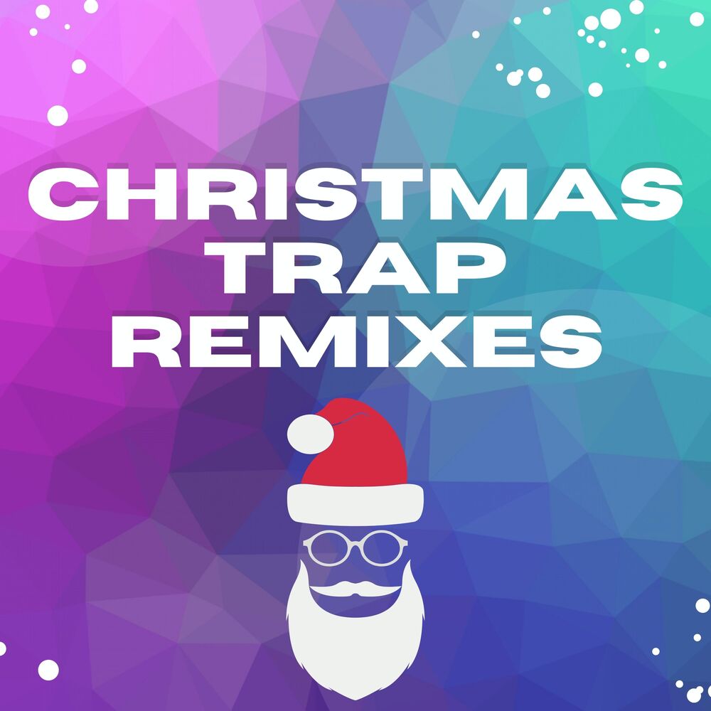 Picture of Christmas Trap Remixes