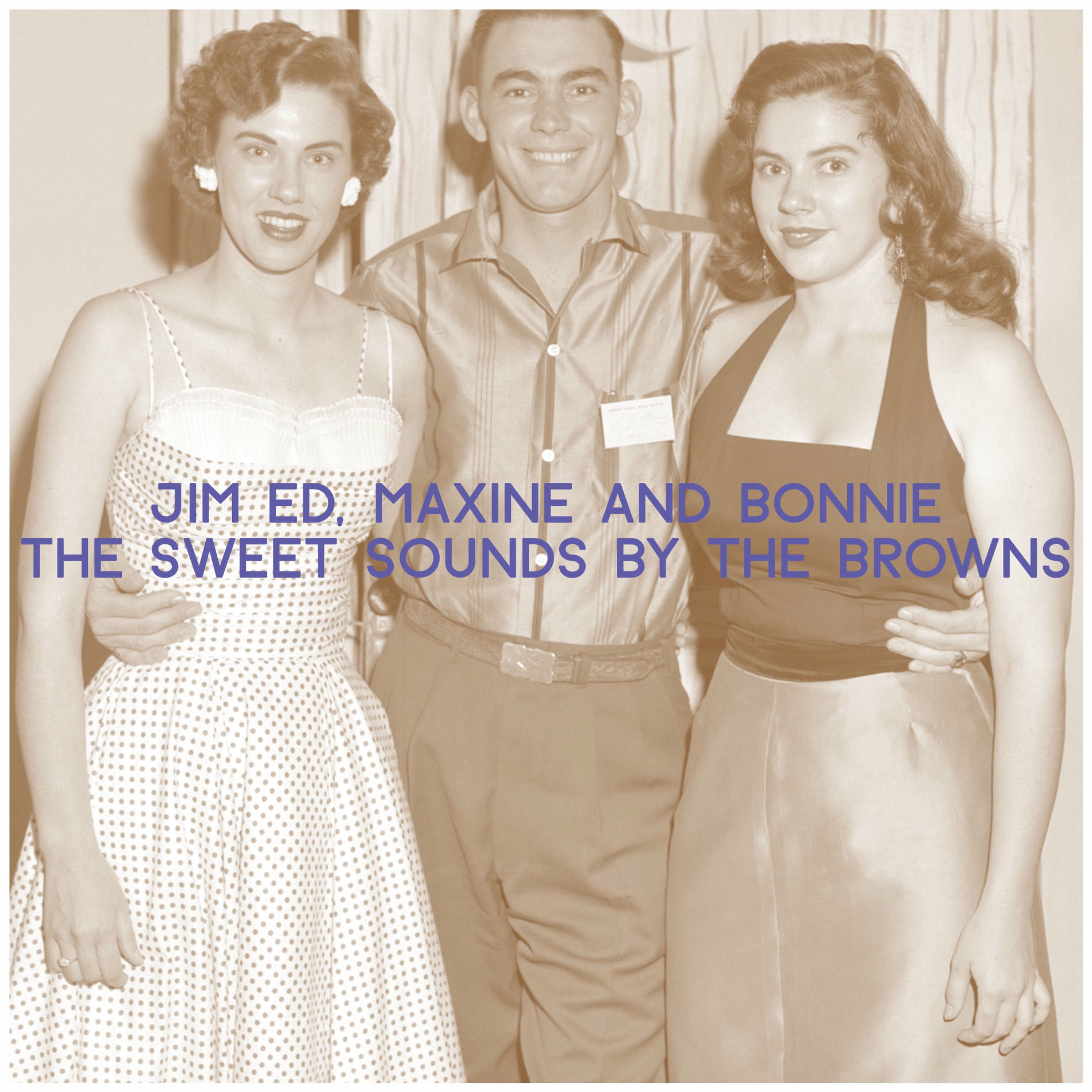 Album cover of Jim Ed, Maxine and Bonnie - The Sweet Sounds by the Browns