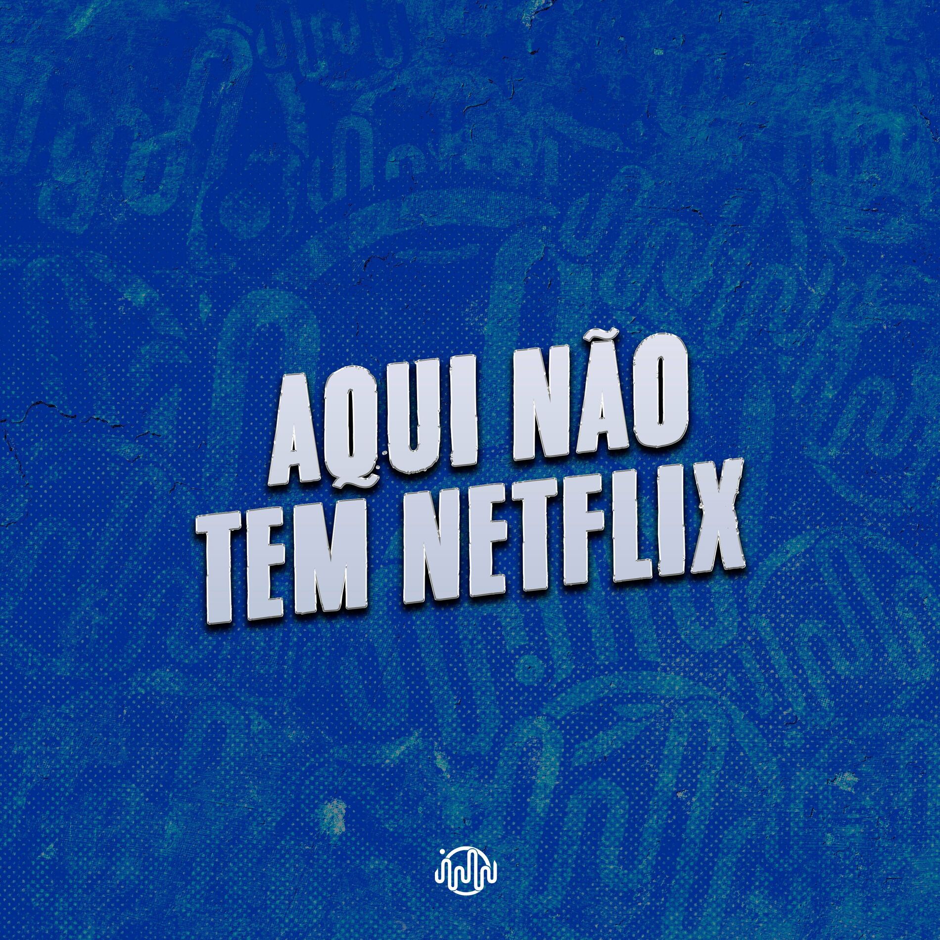 Album cover of AQUI NÃO TEM NETFLIX