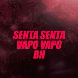 Senta Senta Vapo Vapo BH
