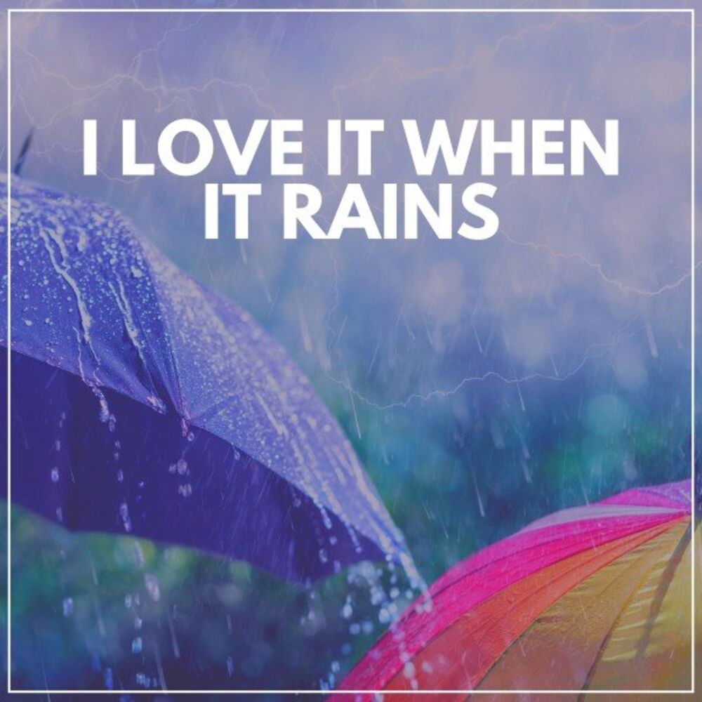 Picture of I Love It When It Rains