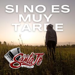 Si No Es Muy Tarde