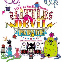 Cover of LiVE is Smile Always~LiTTLE DEViL PARADE~ at Saitama Super Arena