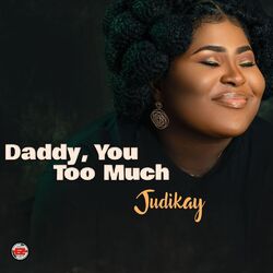 Cover of Daddy, You Too Much