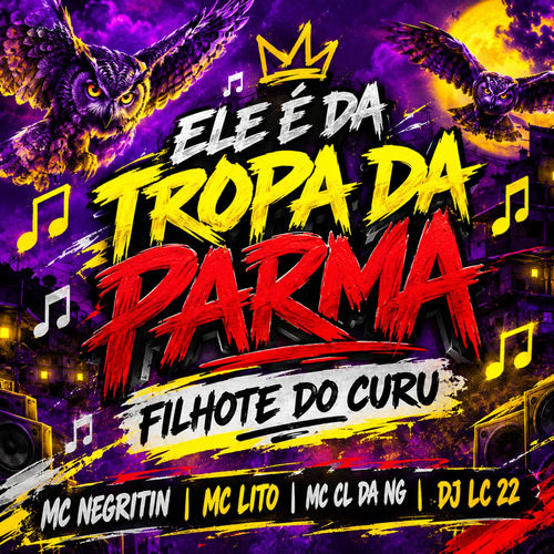 ELE E DA TROPA DA PARMA, FILHOTE DO CURU