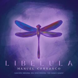Cover of Libélula (Canción Original del Documental "Mis Ganas Ganan")