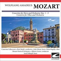 Cover of Wolfgang Amadeus Mozart - Concertos for Horn and Orchestra Nos. 1 - 3 - Concerto for Oboe and Orchestra