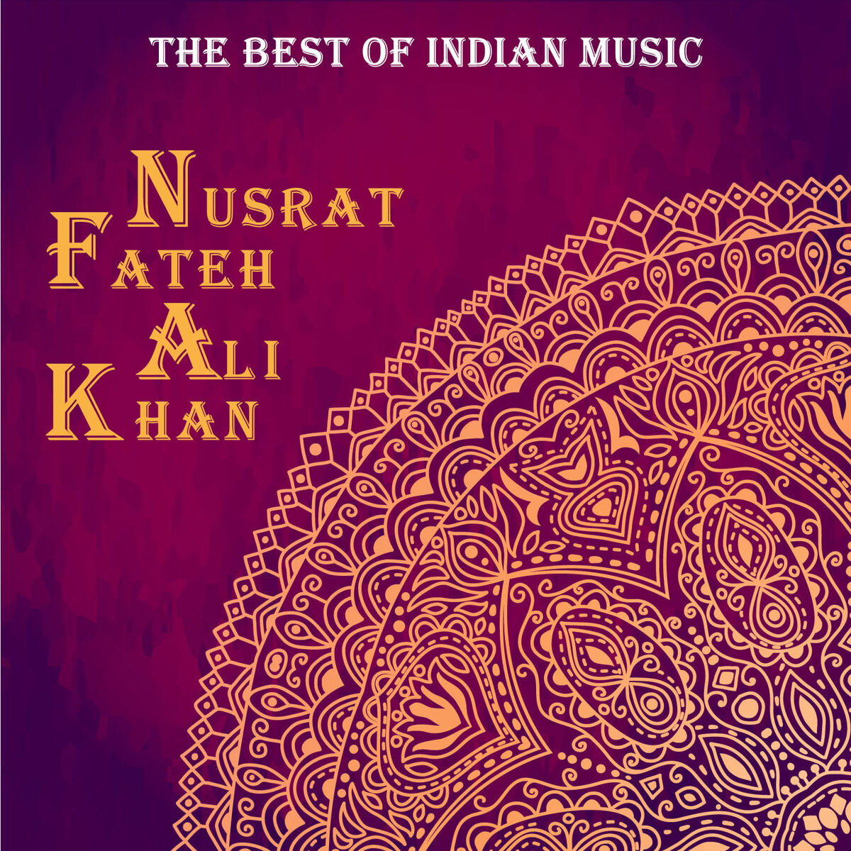 Album cover of The Best of Indian Music: The Best of Nusrat Fateh Ali Khan