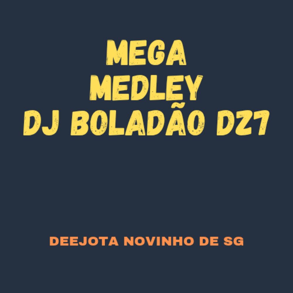 Picture of Mega Medley Dj Boladão DZ7