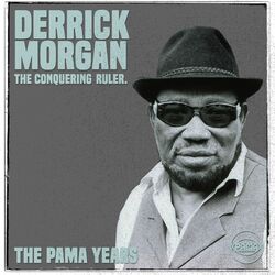 Cover of The Pama Years: Derrick Morgan, The Conquering Ruler