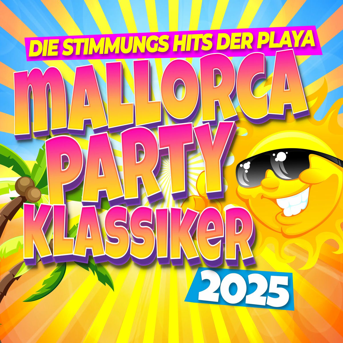 Album cover of Mallorca Party Klassiker 2025 - Die Stimmungs Hits Der Playa