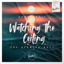 Cover of Watching The Ceiling (feat. The Beamish Boys)