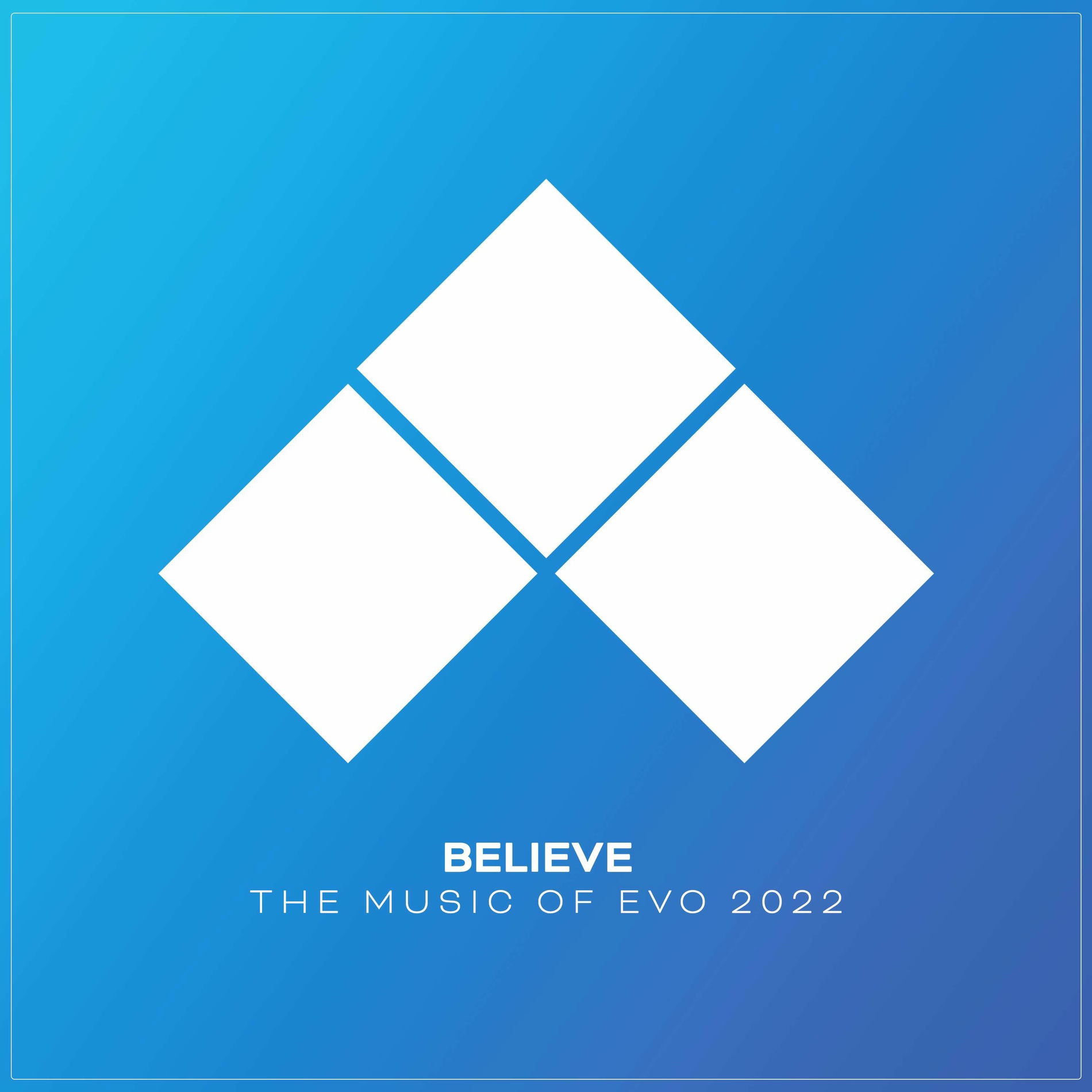 Album cover of Believe: The Music of EVO 2022 (Deluxe Edition)