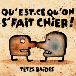 Cover of Qu'est ce qu'on se fait chier