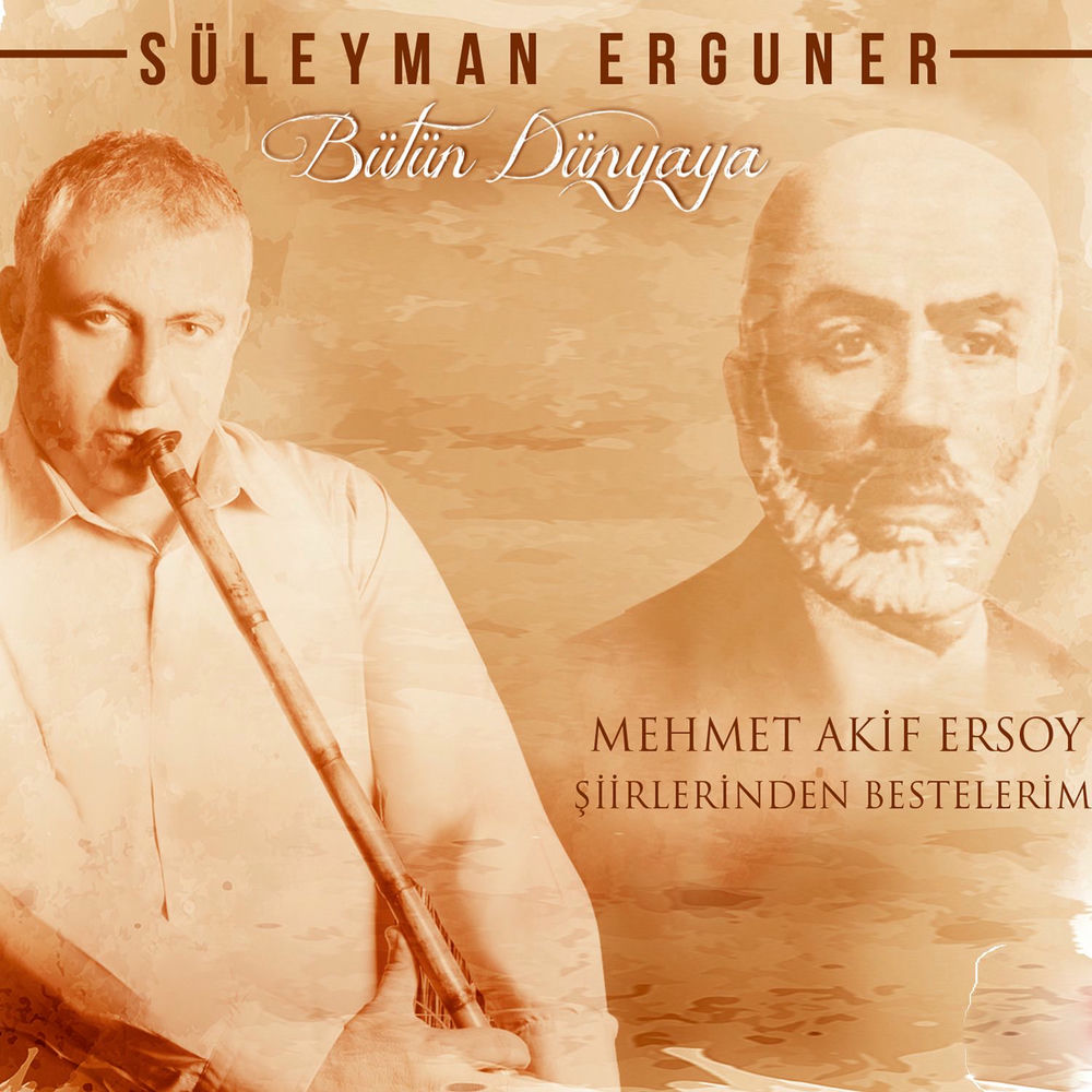 Picture of Bütün Dünyaya (Mehmet Akif Ersoy Şiirlerinden Bestelerim)