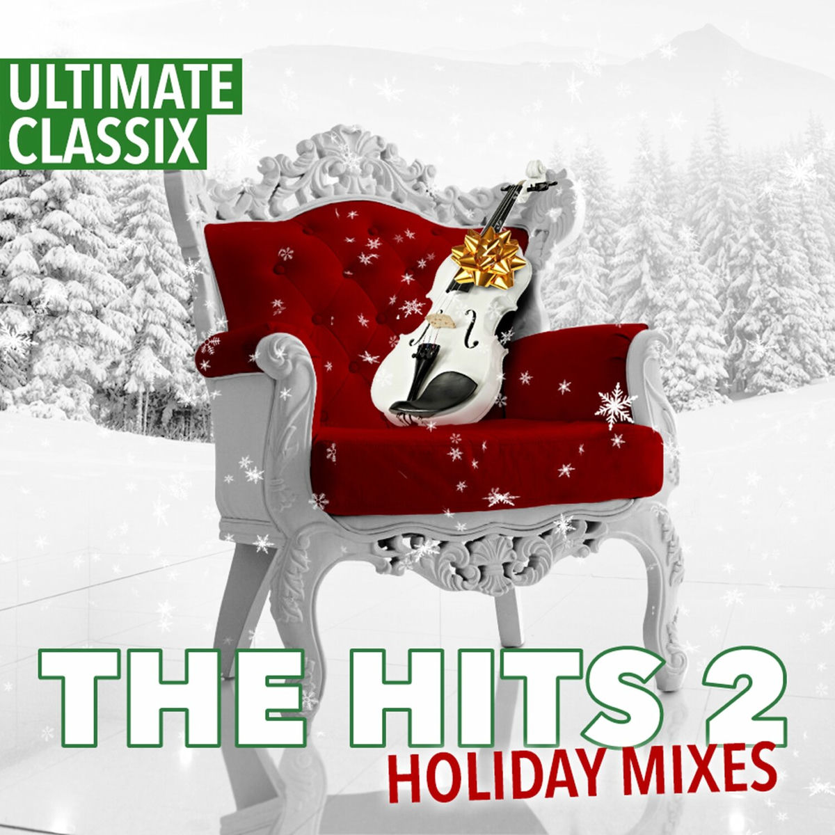 Album cover of Ultimate Classix: The Hits 2 Holiday Mixes