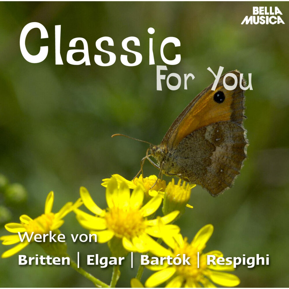 Picture of Classic for You: Werke von Britten - Elgar - Bartok - Respighi