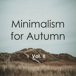 Cover of Minimalism for Autumn: Vol. II