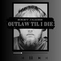 Outlaw Til I Die