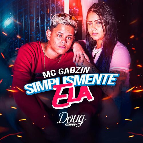 Simplesmente Simplesmente Ela - Mc Gabzin | Deezer