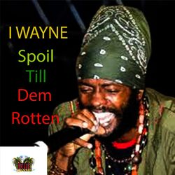 Cover of Spoil Till Dem Rotten