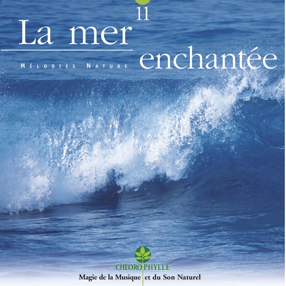 Picture of Chlorophylle 11 : La mer enchantée (Mélodies nature)