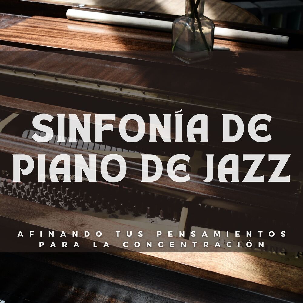 Picture of Sinfonía De Piano De Jazz: Afinando Tus Pensamientos Para La Concentración