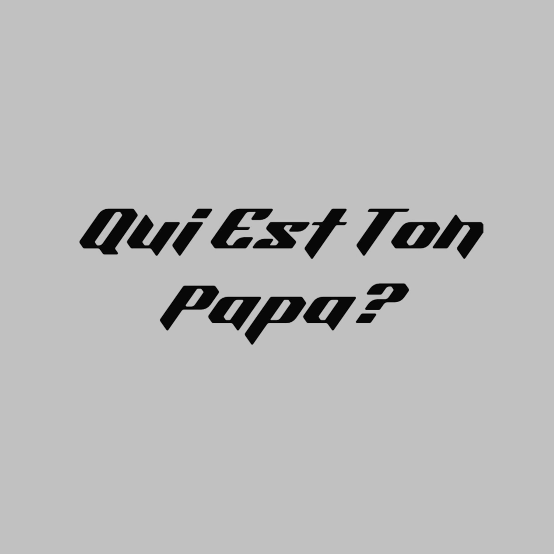 Album cover of Qui Est Ton Papa?