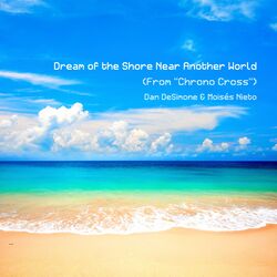Cover of Dream of the Shore Near Another World (From "Chrono Cross")