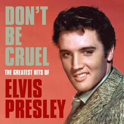 Cover of Don't Be Cruel: The Greatest Hits of Elvis Presley