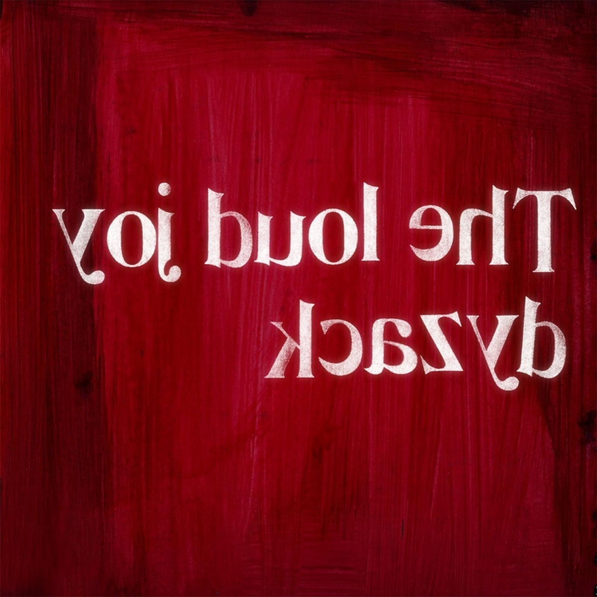 Album cover of The Loud Joy