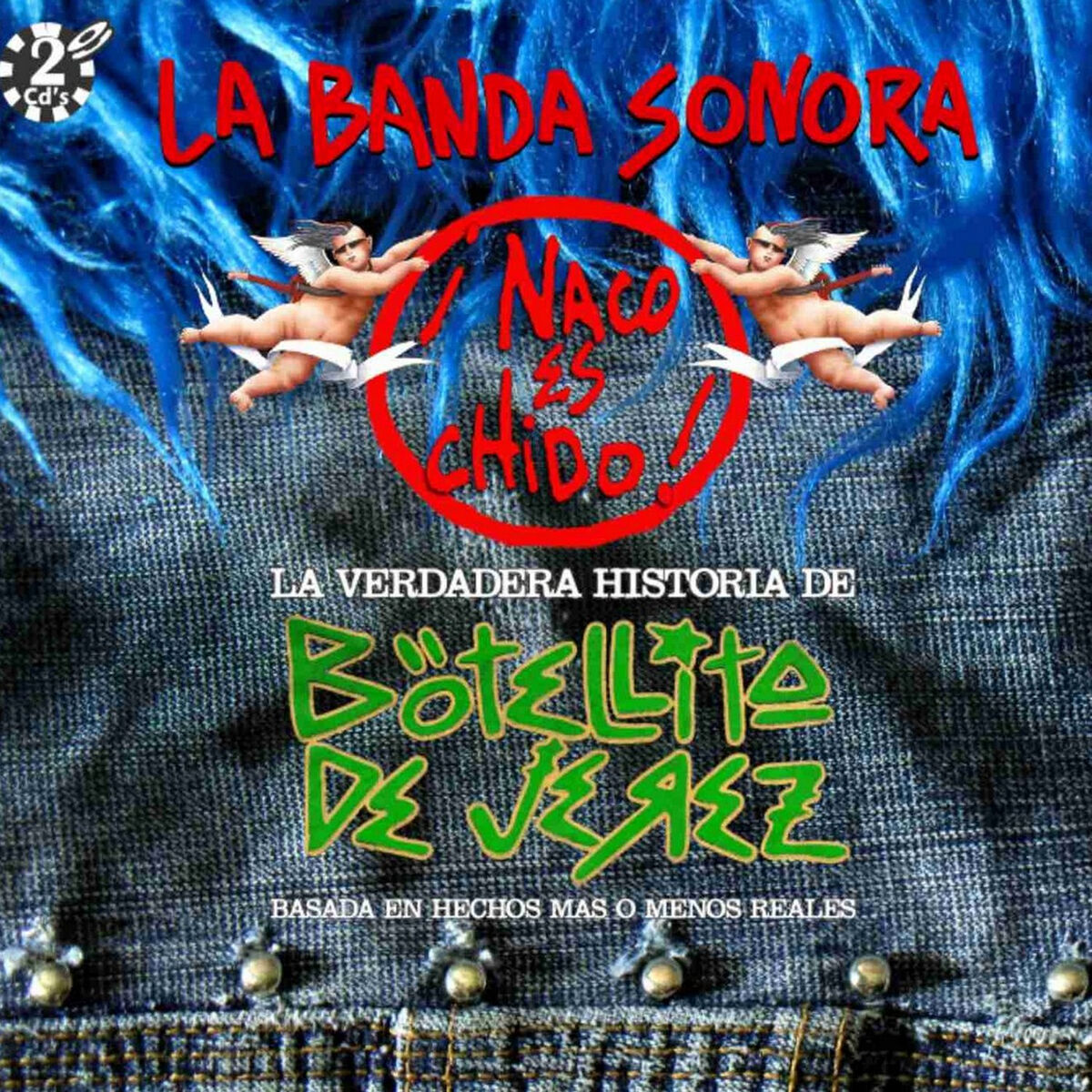 Album cover of Naco Es Chido - la Verdadera Historia de Botellita de Jerez-