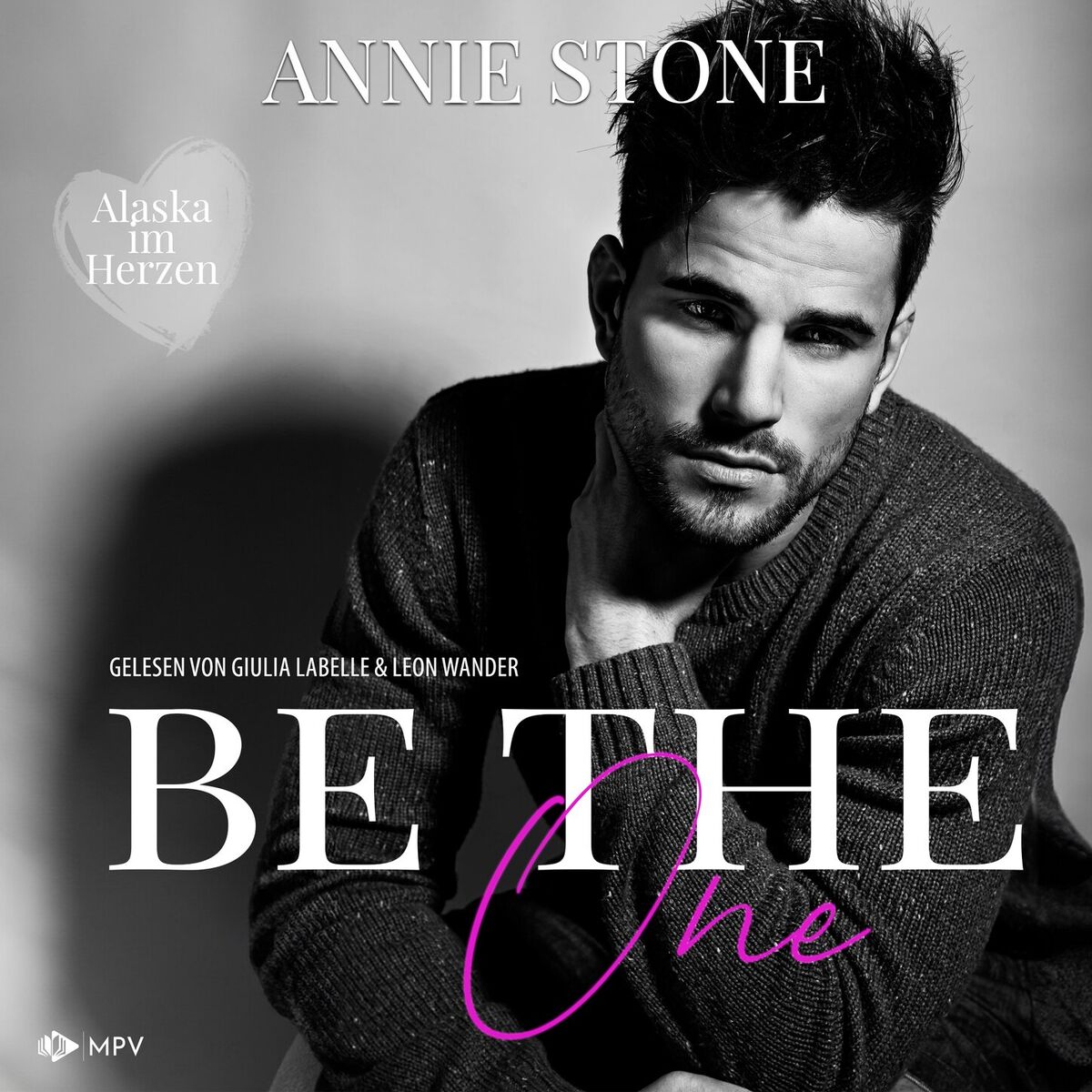 Album cover of Be the One - Alaska im Herzen, Buch 1 (ungekürzt)