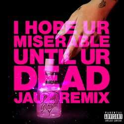 Cover of i hope ur miserable until ur dead (Jauz Remix)