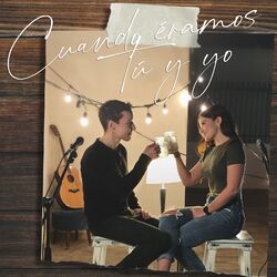 Cover of Cuando Éramos Tú y Yo