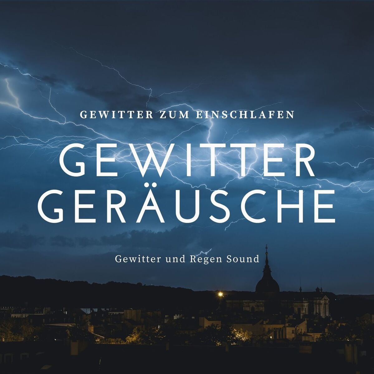 Album cover of Gewittergeräusche: Gewitter zum Einschlafen, Gewitter und Regen Sound